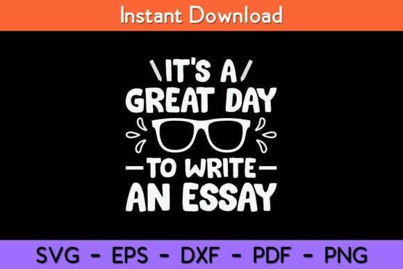Its a Good Day to Write an Essay English